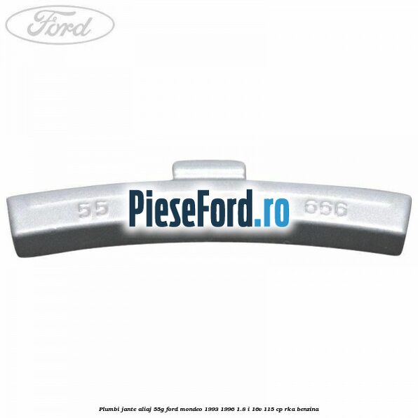 Plumbi jante aliaj, 55g Ford Mondeo 1993-1996 1.8 i 16V 115 cp RKA benzina