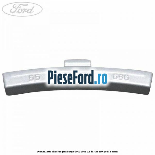 Plumbi jante aliaj, 55g Ford Ranger 2002-2006 2.5 TD 4x4 109 cp WL-T diesel