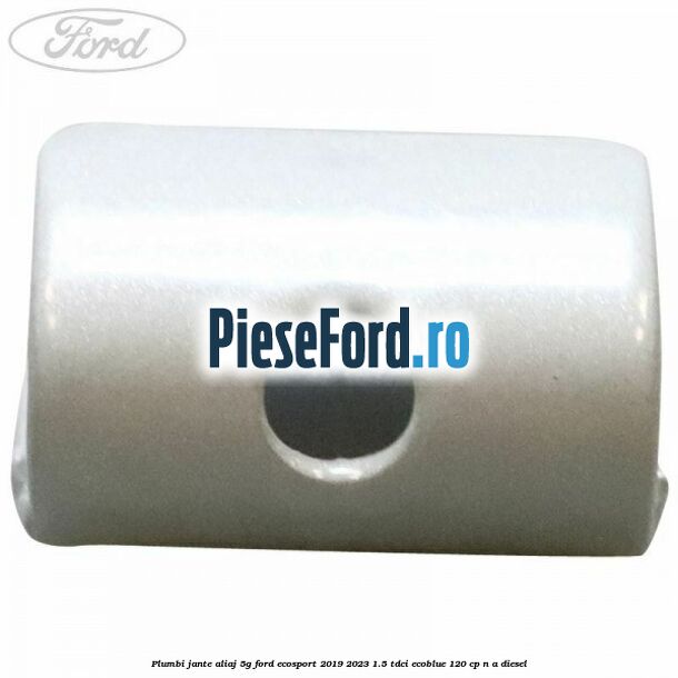 Plumbi jante aliaj, 5g Ford EcoSport 2019-2023 1.5 TDCi EcoBlue 120 cp n/a diesel