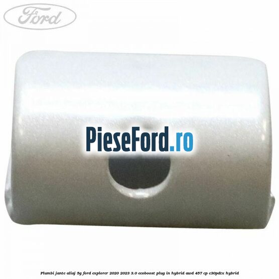 Plumbi jante aliaj, 5g Ford Explorer 2020-2023 3.0 EcoBoost Plug-in Hybrid AWD 457 cp C30PDTX hybrid