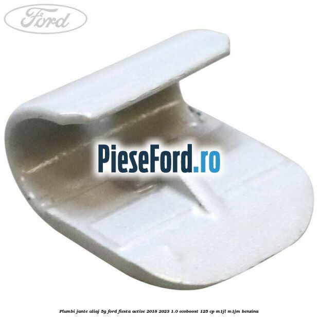 Plumbi jante aliaj, 5g Ford Fiesta Active 2018-2023 1.0 EcoBoost 125 cp M1JL, M1JM benzina