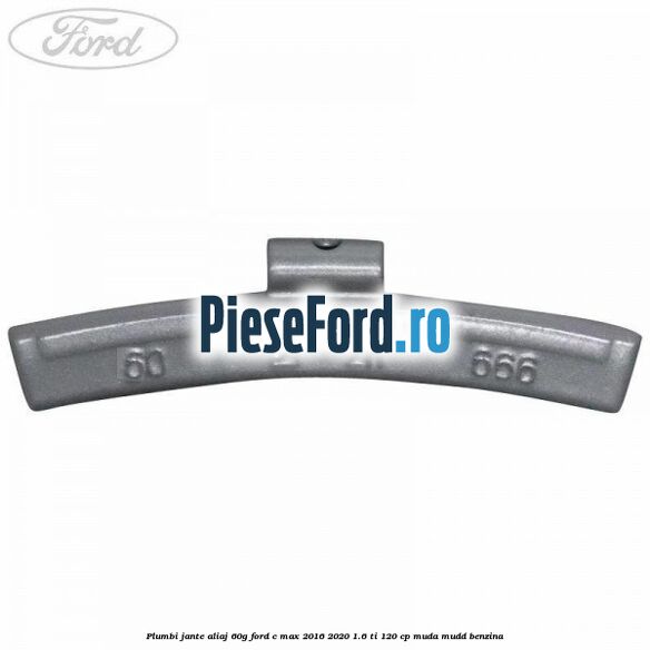 Plumbi jante aliaj, 60g Ford C-Max 2016-2020 1.6 Ti 120 cp MUDA, MUDD benzina