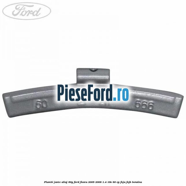 Plumbi jante aliaj, 60g Ford Fiesta 2005-2008 1.4 16V 80 cp FXJA, FXJB benzina