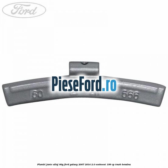 Plumbi jante aliaj, 60g Ford Galaxy 2007-2014 2.0 EcoBoost 199 cp TNWB benzina
