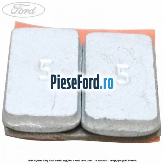 Plumbi jante aliaj auto-adeziv, 10g Ford C-Max 2011-2015 1.6 EcoBoost 150 cp Plumbi jante aliaj auto-adeziv, 10g Ford C-Max 2011-2015 1.6 EcoBoost 150 cp JQDA, JQDB benzina
