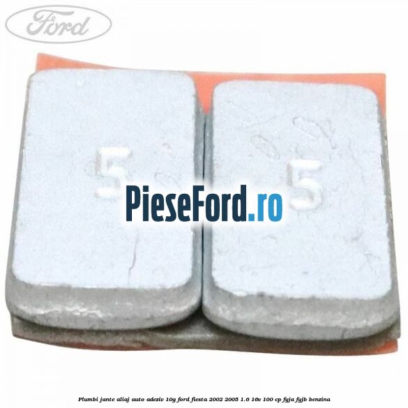 Plumbi jante aliaj auto-adeziv, 10g Ford Fiesta 2002-2005 1.6 16V 100 cp FYJA, FYJB benzina