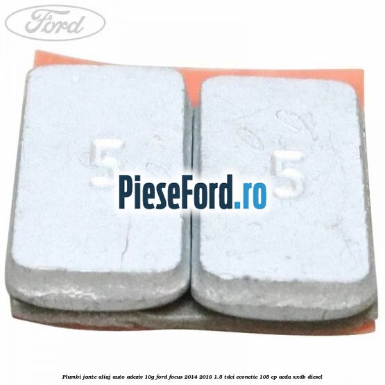 Plumbi jante aliaj auto-adeziv, 10g Ford Focus 2014-2018 1.5 TDCi ECOnetic 105 cp Plumbi jante aliaj auto-adeziv, 10g Ford Focus 2014-2018 1.5 TDCi ECOnetic 105 cp AEDA, XXDB diesel