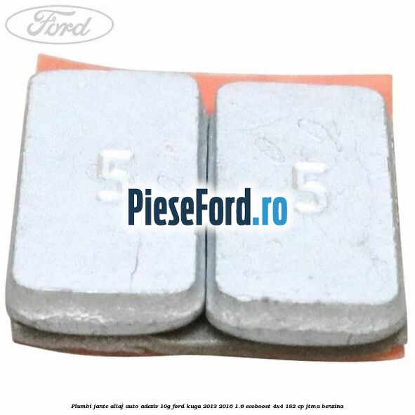 Plumbi jante aliaj auto-adeziv, 10g Ford Kuga 2013-2016 1.6 EcoBoost 4x4 182 cp JTMA benzina