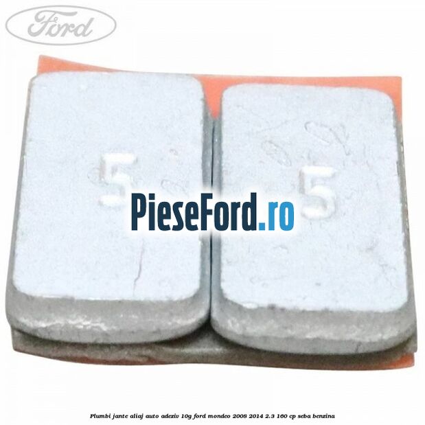Plumbi jante aliaj auto-adeziv, 10g Ford Mondeo 2008-2014 2.3 160 cp Plumbi jante aliaj auto-adeziv, 10g Ford Mondeo 2008-2014 2.3 160 cp SEBA benzina