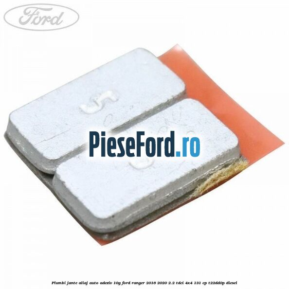 Plumbi jante aliaj auto-adeziv, 10g Ford Ranger 2016-2020 2.2 TDCi 4x4 131 cp T22DD0P diesel