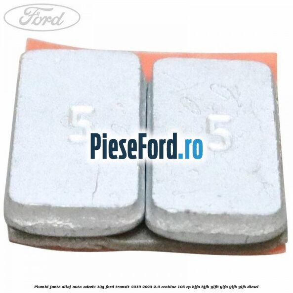 Plumbi jante aliaj auto-adeziv, 10g Ford Transit 2019-2023 2.0 EcoBlue 105 cp BJFA, BJFB, YLF6, YLFA, YLFB, YLFS diesel