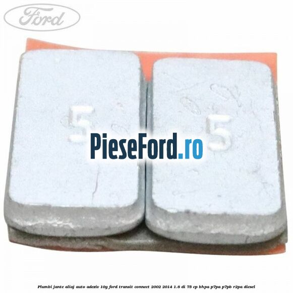 Plumbi jante aliaj auto-adeziv, 10g Ford Transit Connect 2002-2014 1.8 Di 75 cp BHPA, P7PA, P7PB, R2PA diesel