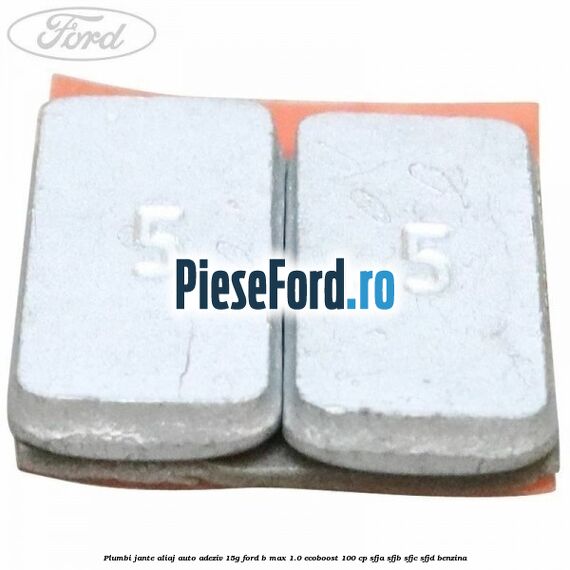 Plumbi jante aliaj auto-adeziv, 15g Ford B-Max 1.0 EcoBoost 100 cp SFJA, SFJB, SFJC, SFJD benzina