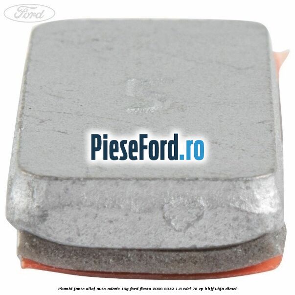 Plumbi jante aliaj auto-adeziv, 15g Ford Fiesta 2008-2012 1.6 TDCi 75 cp HHJF, UBJA diesel