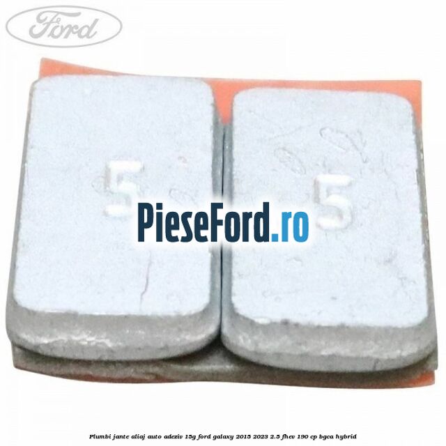 Plumbi jante aliaj auto-adeziv, 15g Ford Galaxy 2015-2023 2.5 FHEV 190 cp BGCA hybrid