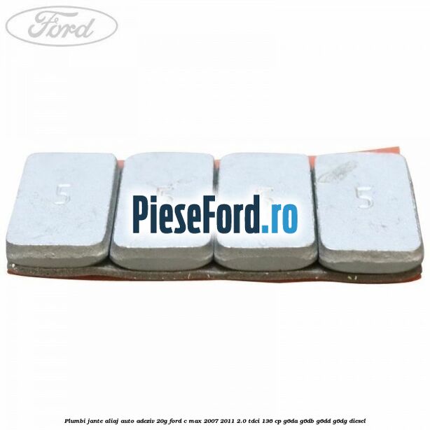 Plumbi jante aliaj auto-adeziv, 20g Ford C-Max 2007-2011 2.0 TDCi 136 cp G6DA, G6DB, G6DD, G6DG diesel