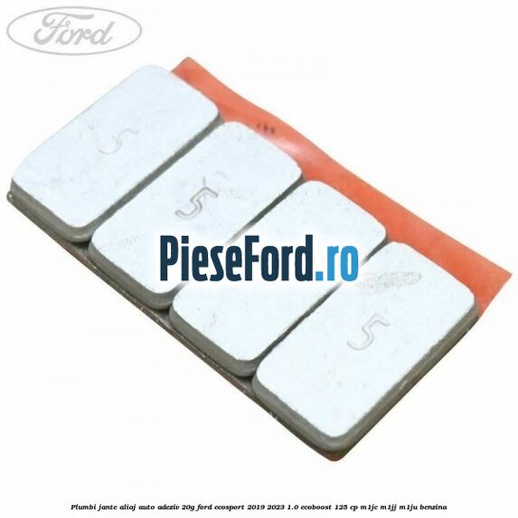Plumbi jante aliaj auto-adeziv, 20g Ford EcoSport 2019-2023 1.0 EcoBoost 125 cp M1JC, M1JJ, M1JU benzina