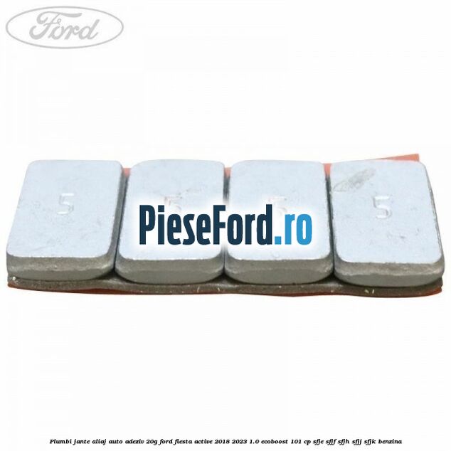 Plumbi jante aliaj auto-adeziv, 20g Ford Fiesta Active 2018-2023 1.0 EcoBoost 101 cp SFJE, SFJF, SFJH, SFJJ, SFJK benzina