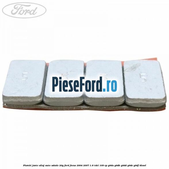 Plumbi jante aliaj auto-adeziv, 20g Ford Focus 2004-2007 1.6 TDCi 109 cp G8DA, G8DB, G8DD, G8DE, G8DF diesel