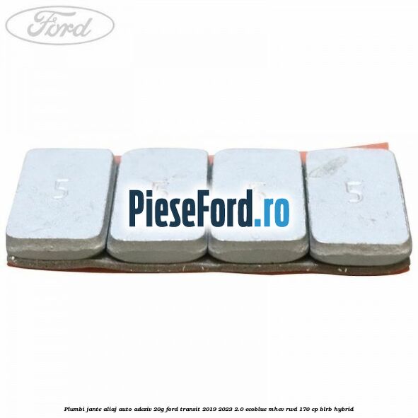 Plumbi jante aliaj auto-adeziv, 20g Ford Transit 2019-2023 2.0 EcoBlue mHEV RWD 170 cp BLRB Hybrid