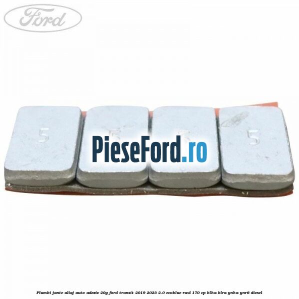 Plumbi jante aliaj auto-adeziv, 20g Ford Transit 2019-2023 2.0 EcoBlue RWD 170 cp BLHA, BLRA, YNHA, YNR6 diesel