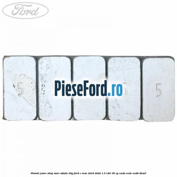 Plumbi jante aliaj auto-adeziv, 25g Ford C-Max 2016-2020 1.5 TDCi 95 cp XXDA, XXDC, XXDD diesel