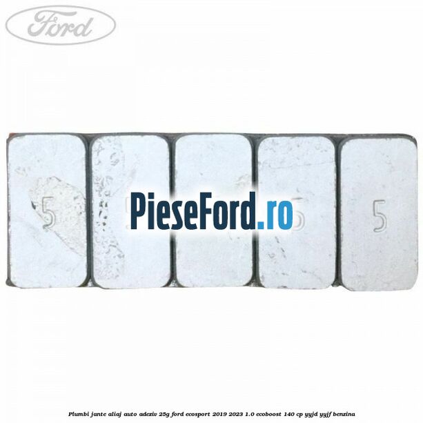 Plumbi jante aliaj auto-adeziv, 25g Ford EcoSport 2019-2023 1.0 EcoBoost 140 cp Plumbi jante aliaj auto-adeziv, 25g Ford EcoSport 2019-2023 1.0 EcoBoost 140 cp YYJD, YYJF benzina