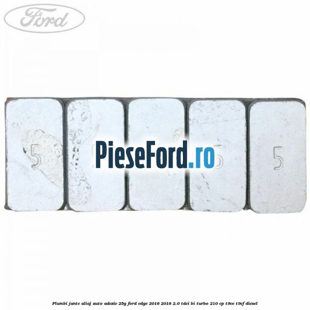 Plumbi jante aliaj auto-adeziv, 25g Ford Edge 2016-2018 2.0 TDCi Bi-Turbo 210 cp T9CE, T9CF diesel