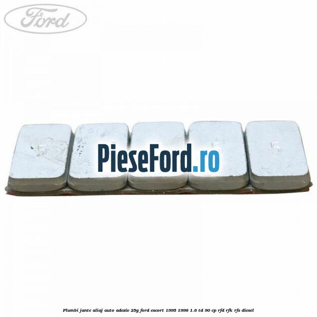 Plumbi jante aliaj auto-adeziv, 25g Ford Escort 1995-1998 1.8 TD 90 cp RFD, RFK, RFS diesel