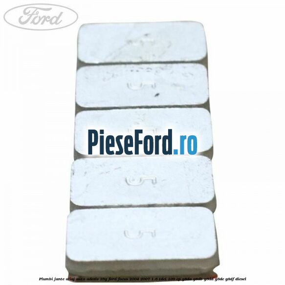 Plumbi jante aliaj auto-adeziv, 25g Ford Focus 2004-2007 1.6 TDCi 109 cp G8DA, G8DB, G8DD, G8DE, G8DF diesel