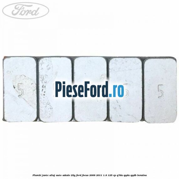 Plumbi jante aliaj auto-adeziv, 25g Ford Focus 2008-2011 1.8 125 cp Q7DA, QQDA, QQDB benzina