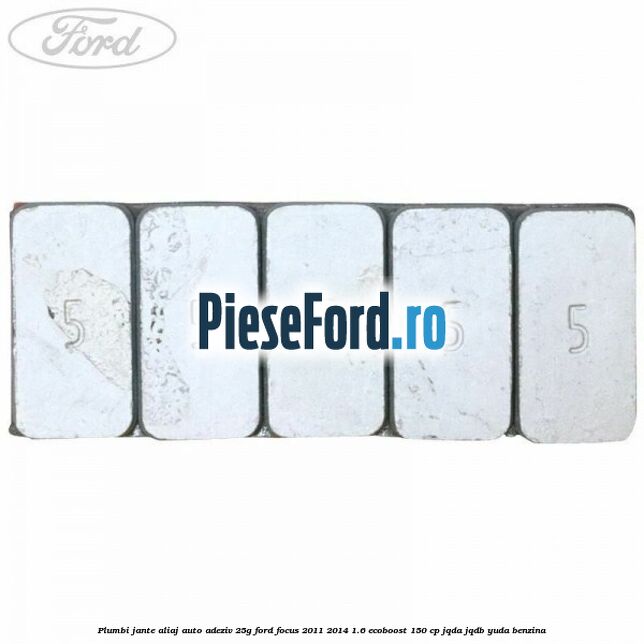 Plumbi jante aliaj auto-adeziv, 25g Ford Focus 2011-2014 1.6 EcoBoost 150 cp JQDA, JQDB, YUDA benzina