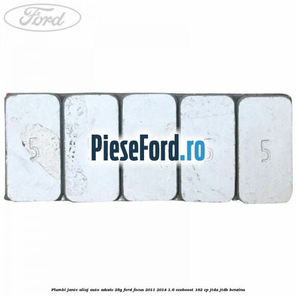 Plumbi jante aliaj auto-adeziv, 25g Ford Focus 2011-2014 1.6 EcoBoost 182 cp JTDA, JTDB benzina