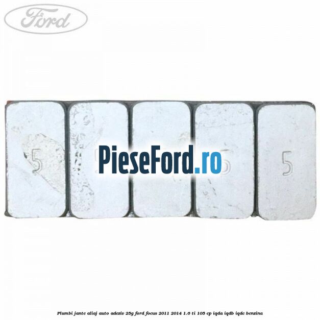 Plumbi jante aliaj auto-adeziv, 25g Ford Focus 2011-2014 1.6 Ti 105 cp IQDA, IQDB, IQDC benzina