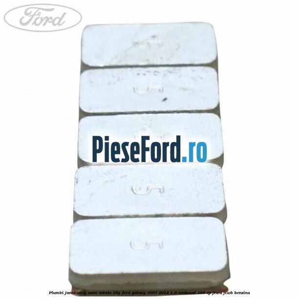 Plumbi jante aliaj auto-adeziv, 25g Ford Galaxy 2007-2014 1.6 EcoBoost 160 cp JTWA, JTWB benzina