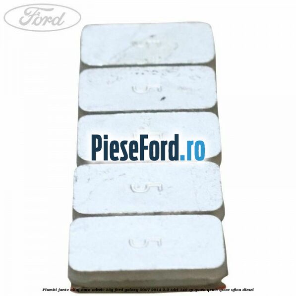 Plumbi jante aliaj auto-adeziv, 25g Ford Galaxy 2007-2014 2.0 TDCi 140 cp QXWA, QXWB, QXWC, UFWA diesel