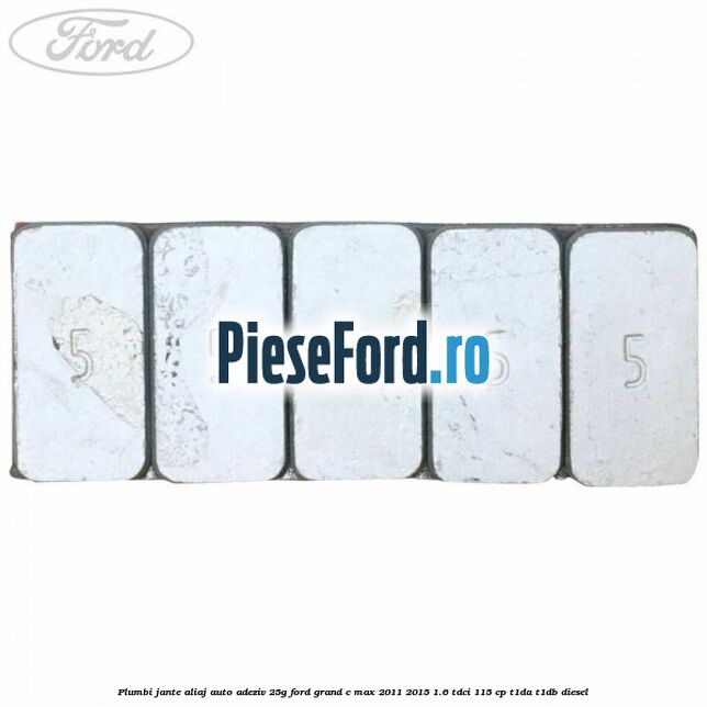 Plumbi jante aliaj auto-adeziv, 25g Ford Grand C-Max 2011-2015 1.6 TDCi 115 cp T1DA, T1DB diesel