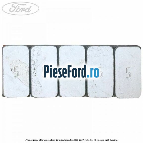 Plumbi jante aliaj auto-adeziv, 25g Ford Mondeo 2000-2007 1.8 16V 110 cp CGBA, CGBB benzina