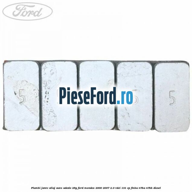 Plumbi jante aliaj auto-adeziv, 25g Ford Mondeo 2000-2007 2.0 TDCi 131 cp FMBA, N7BA, N7BB diesel