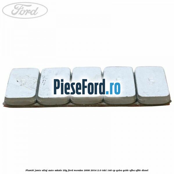 Plumbi jante aliaj auto-adeziv, 25g Ford Mondeo 2008-2014 2.0 TDCi 140 cp QXBA, QXBB, UFBA, UFBB diesel