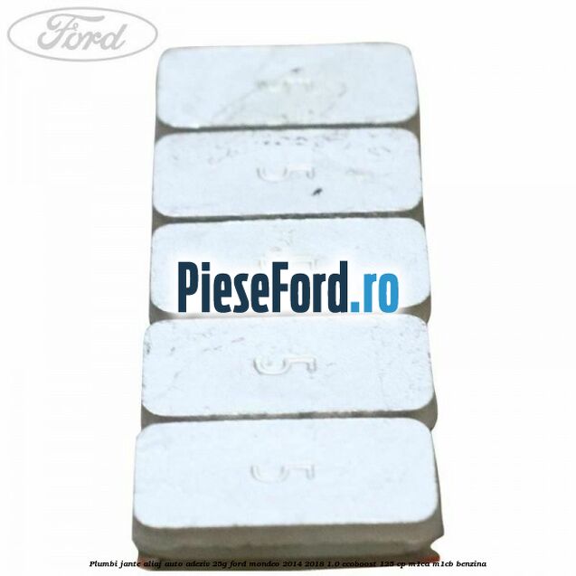 Plumbi jante aliaj auto-adeziv, 25g Ford Mondeo 2014-2018 1.0 EcoBoost 125 cp Plumbi jante aliaj auto-adeziv, 25g Ford Mondeo 2014-2018 1.0 EcoBoost 125 cp M1CA, M1CB benzina