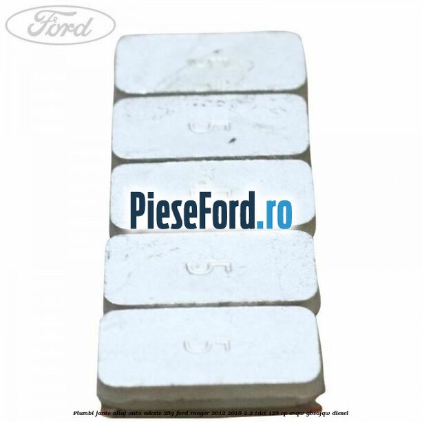 Plumbi jante aliaj auto-adeziv, 25g Ford Ranger 2012-2015 2.2 TDCi 125 cp ENQW, GBVAJQW diesel