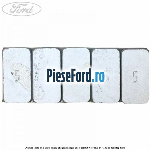 Plumbi jante aliaj auto-adeziv, 25g Ford Ranger 2019-2022 2.0 EcoBlue 4x4 130 cp T20DD0J diesel