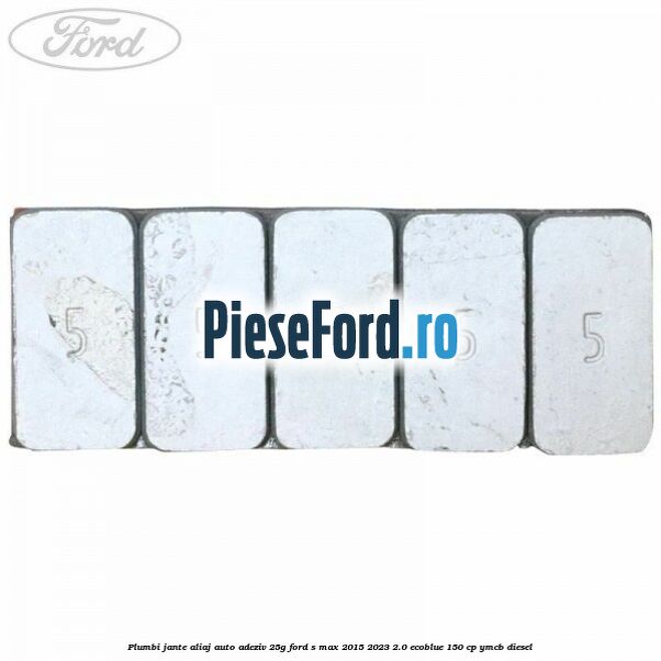 Plumbi jante aliaj auto-adeziv, 25g Ford S-Max 2015-2023 2.0 EcoBlue 150 cp YMCB diesel