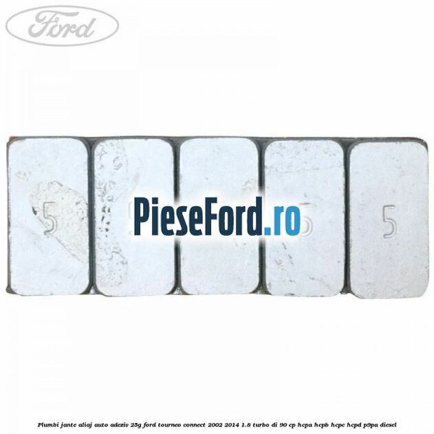 Plumbi jante aliaj auto-adeziv, 25g Ford Tourneo Connect 2002-2014 1.8 Turbo Di 90 cp HCPA, HCPB, HCPC, HCPD, P9PA diesel