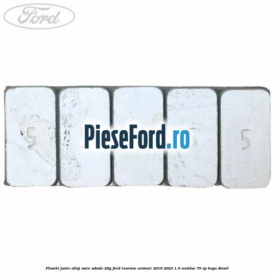 Plumbi jante aliaj auto-adeziv, 25g Ford Tourneo Connect 2019-2023 1.5 EcoBlue 75 cp BEGA diesel