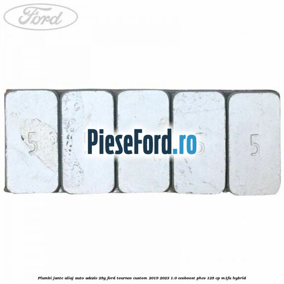 Plumbi jante aliaj auto-adeziv, 25g Ford Tourneo Custom 2019-2023 1.0 EcoBoost PHEV 125 cp Plumbi jante aliaj auto-adeziv, 25g Ford Tourneo Custom 2019-2023 1.0 EcoBoost PHEV 125 cp M1FA Hybrid