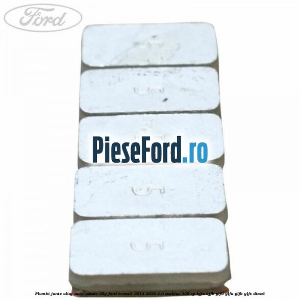 Plumbi jante aliaj auto-adeziv, 25g Ford Transit 2014-2018 2.0 EcoBlue 105 cp BJFA, BJFB, YLF6, YLFA, YLFB, YLFS diesel