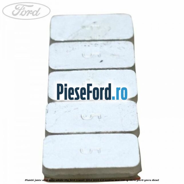 Plumbi jante aliaj auto-adeziv, 25g Ford Transit 2014-2018 2.0 EcoBlue 4x4 130 cp Plumbi jante aliaj auto-adeziv, 25g Ford Transit 2014-2018 2.0 EcoBlue 4x4 130 cp BKRA, YMR6, YMRA diesel