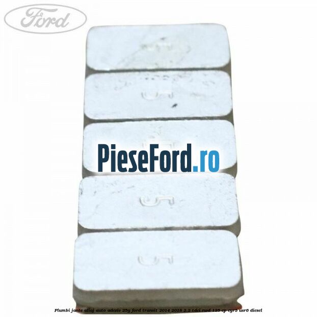 Plumbi jante aliaj auto-adeziv, 25g Ford Transit 2014-2018 2.2 TDCi RWD 125 cp CYR5, USR6 diesel